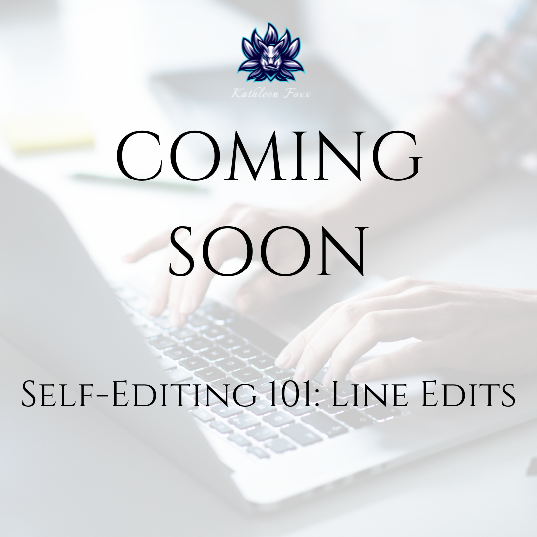 Transparent image in background of a person typing at a laptop. Foxx Editorial logo at top (fox with crossed arms and fluffy tail behind him that resembles a lotus flower or a book with fanned pages; logo is in teal, midnight blue, lilac, and white; underneath white fancy letters: Kathleen Foxx). Black text in middle: COMING SOON Self-Editing 101: Line Edits