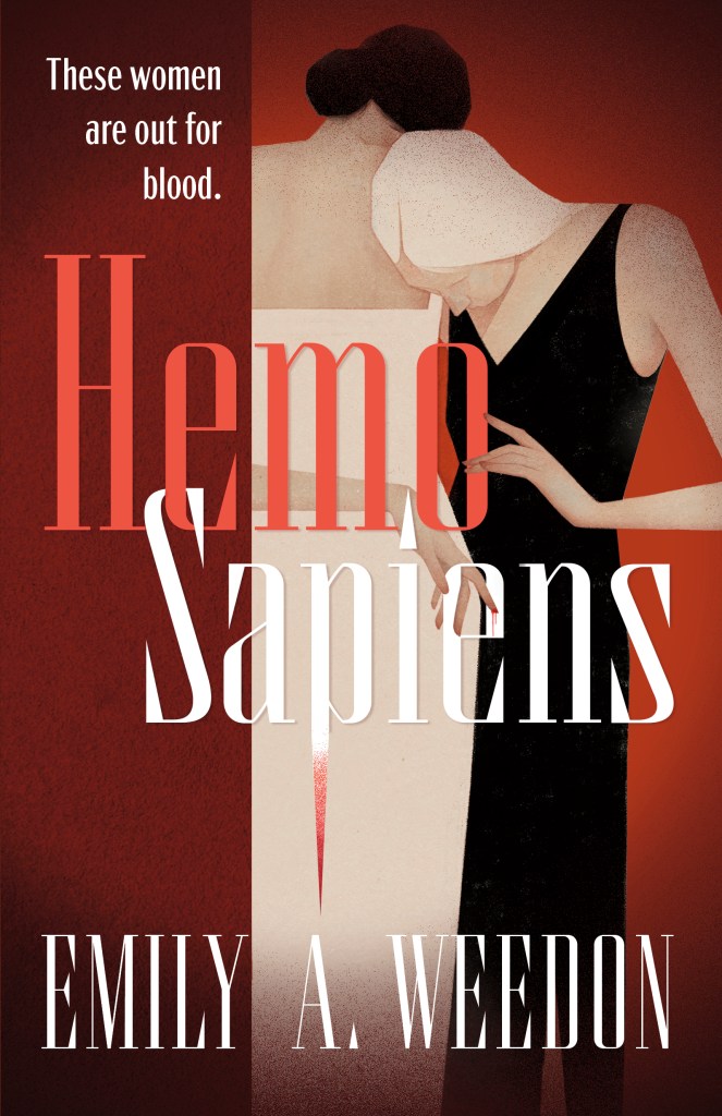 Book cover for Hemo Sapiens, a reddish background with two realistic cartoon women embraced in a hug (?). Text: These women are out for blood. Title: Hemo Sapiens. Author: Emily A. Weedon.